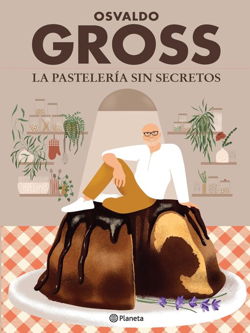 Title details for La pastelería sin secretos by Osvaldo Gross - Available